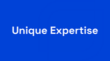 Unique Expertise